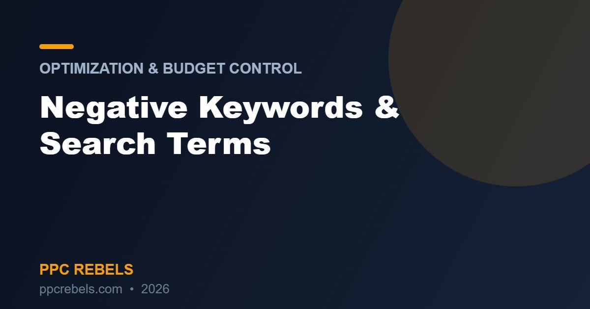 Negative Keywords and Search Terms Google Ads 2026