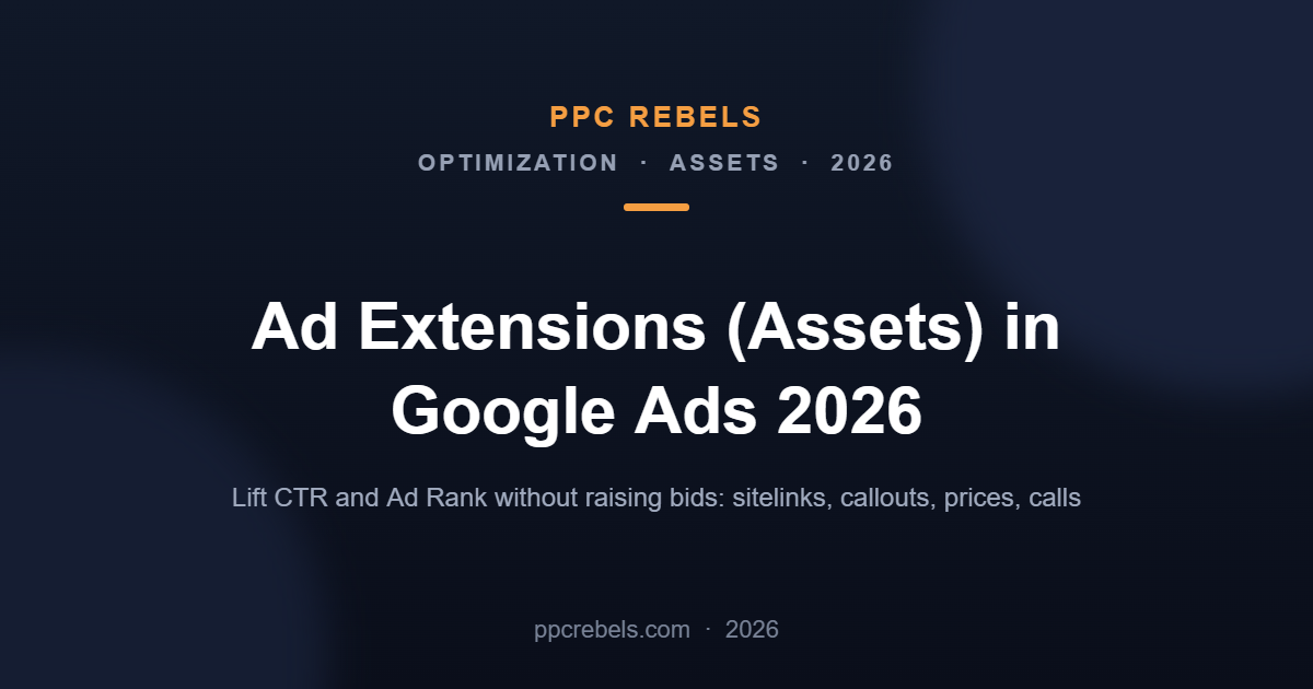 PPC Rebels article cover: ad extensions (assets) in Google Ads 2026