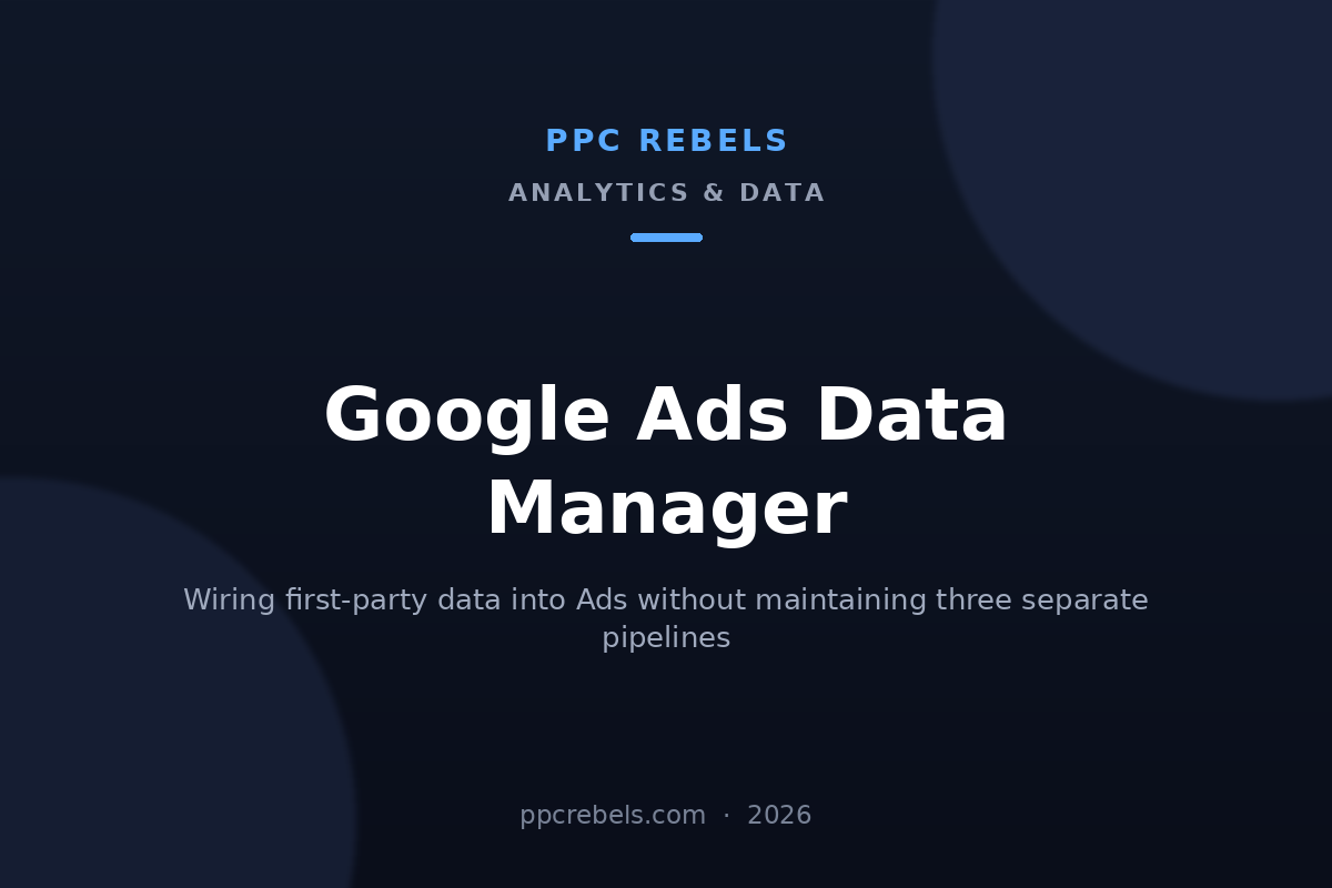 PPC Rebels blog cover about Google Ads Data Manager and first-party data in 2026