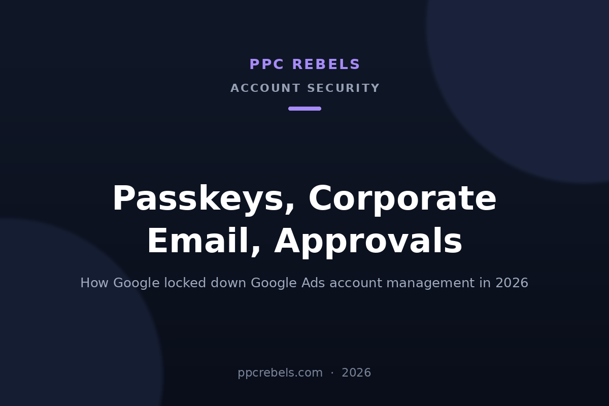 PPC Rebels blog cover about passkeys, corporate email and Google Ads account access in 2026