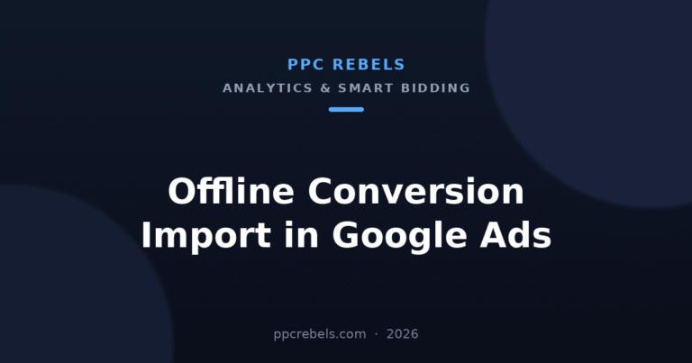 Offline Conversion Import in Google Ads — PPC Rebels article cover