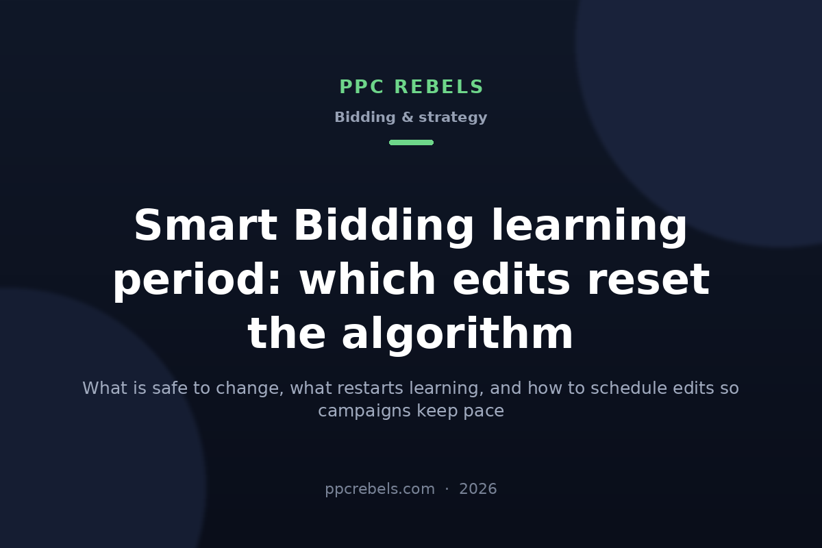 Smart Bidding learning period in Google Ads 2026 — PPC Rebels blog article