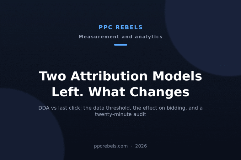 PPC Rebels 2026 article cover: Attribution Models in Google Ads 2026: DDA vs Last Click After the Forced Migration