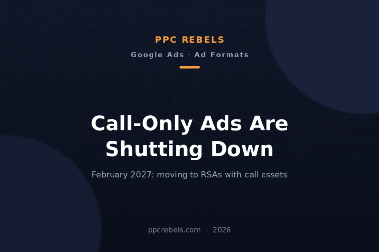 PPC Rebels 2026 cover: call-only ads shutting down and the migration to call assets in Google Ads