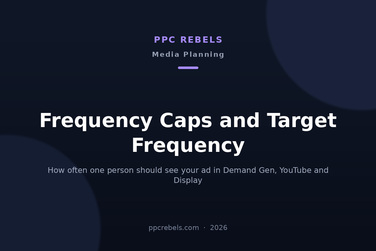 PPC Rebels 2026 cover image about frequency capping and Target Frequency in Google Ads