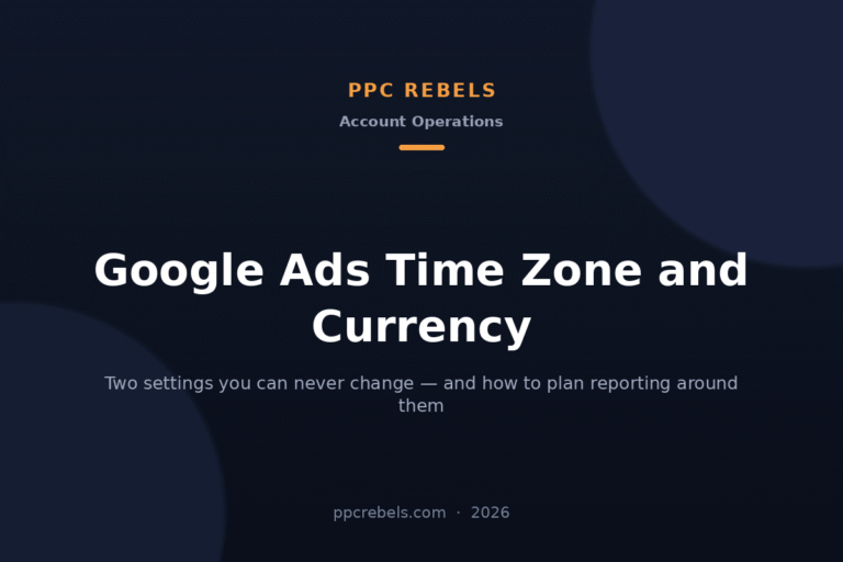 Google Ads account time zone and currency in 2026 — PPC Rebels blog article