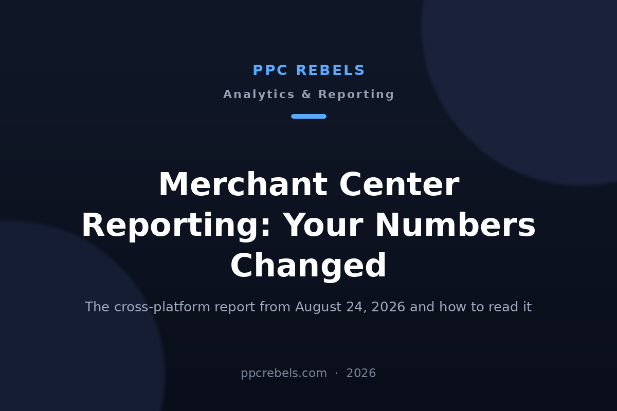 Merchant Center cross-platform reporting 2026: PPC Rebels blog article cover