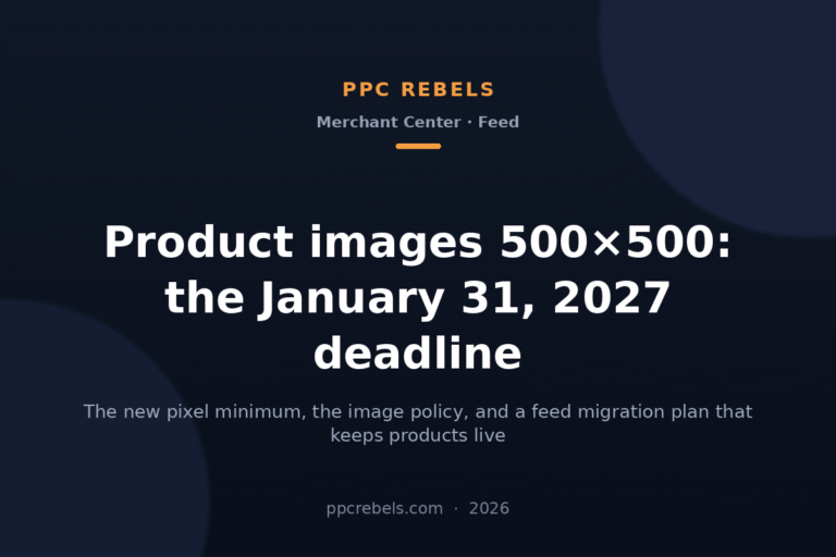 Product images 500×500: the January 31, 2027 deadline — PPC Rebels blog cover