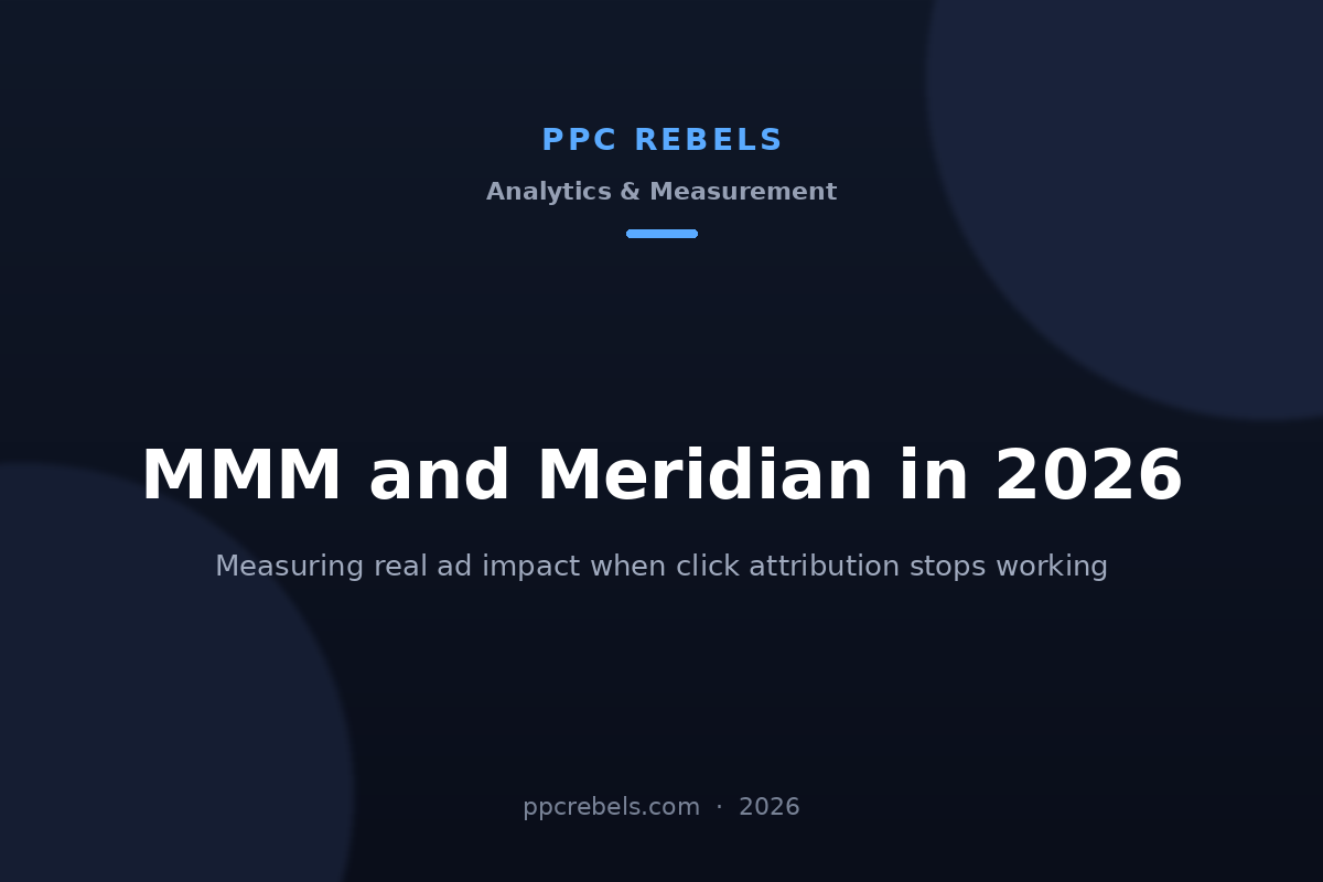 PPC Rebels article cover about MMM and Meridian measurement in 2026