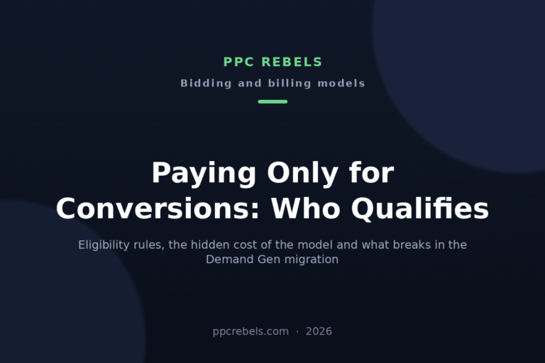 PPC Rebels 2026 article cover: Pay for Conversions in Google Ads 2026: Eligibility, Hidden Cost and the Demand Gen Problem