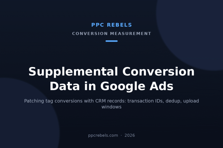 PPC Rebels cover image for the 2026 guide to supplemental conversion data sources in Google Ads