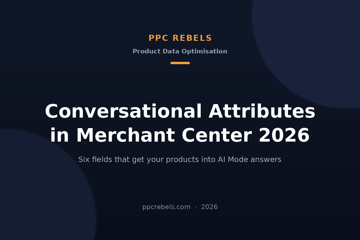 PPC Rebels article cover: conversational attributes in Merchant Center 2026 and AI Mode answers
