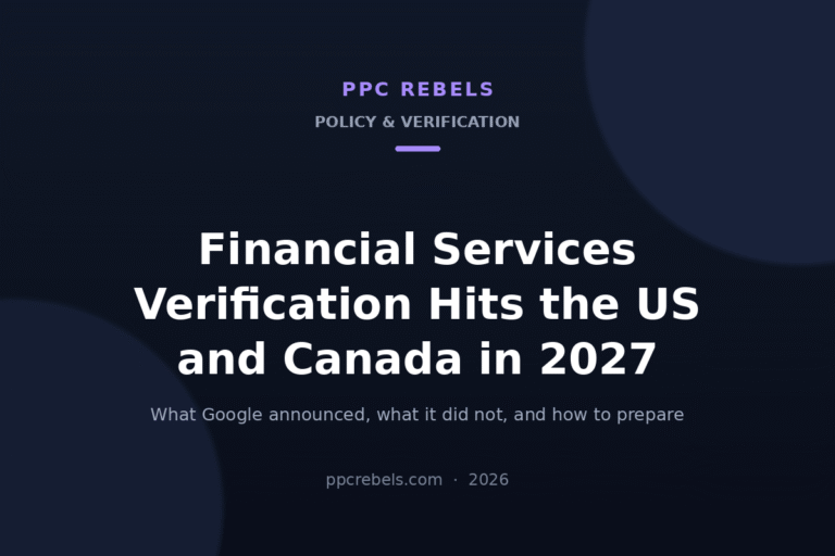 PPC Rebels 2026 cover: Google Ads Financial Services Verification expanding to the US and Canada in 2027