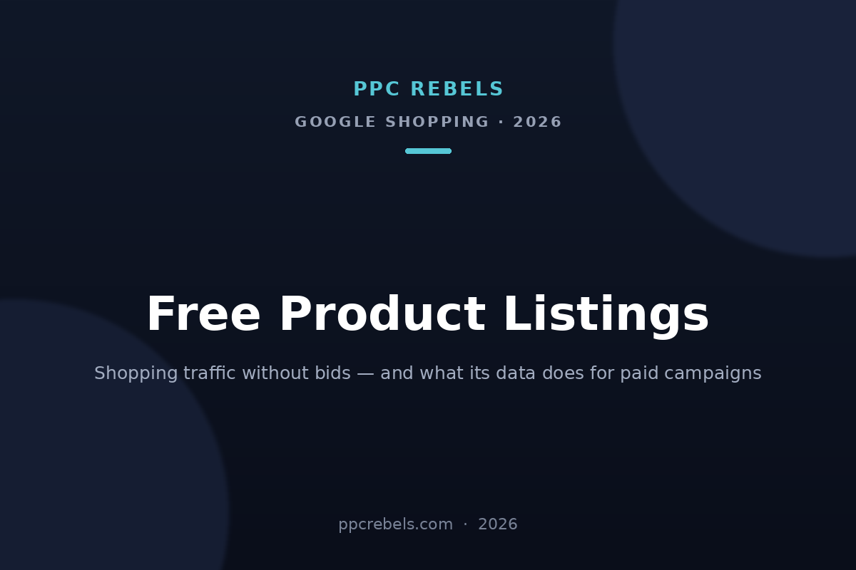 PPC Rebels cover image for the 2026 guide to free product listings in Google Merchant Center