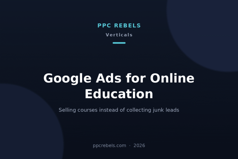 PPC Rebels article cover: Google Ads for online education in 2026, selling courses instead of collecting junk leads