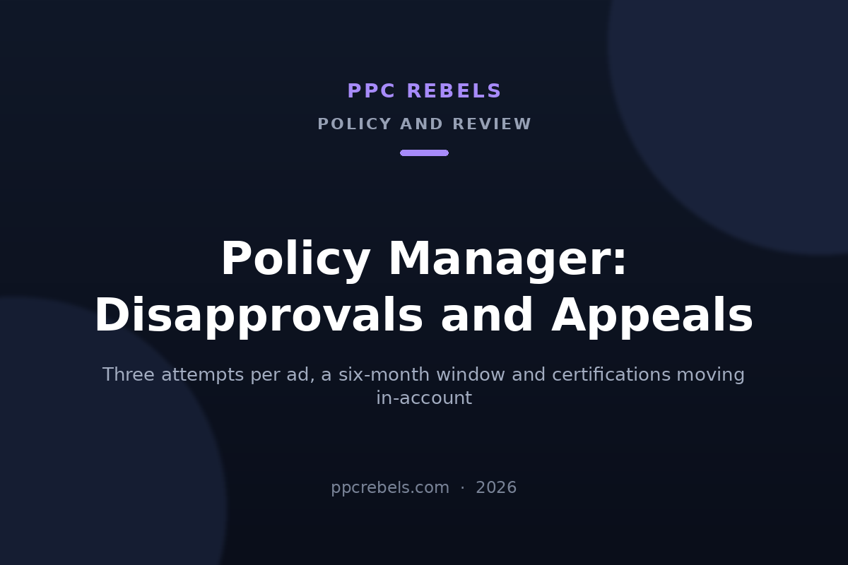 PPC Rebels article cover on Google Ads Policy Manager in 2026: disapprovals and appeals