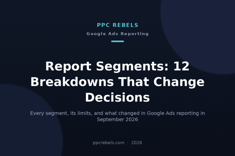 PPC Rebels article cover about Google Ads report segments in 2026