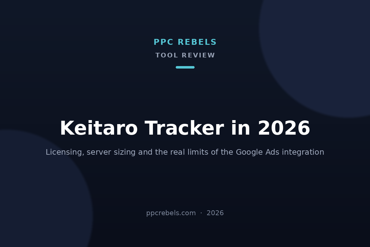 Cover image for the Keitaro tracker review and its Google Ads integration — PPC Rebels, 2026
