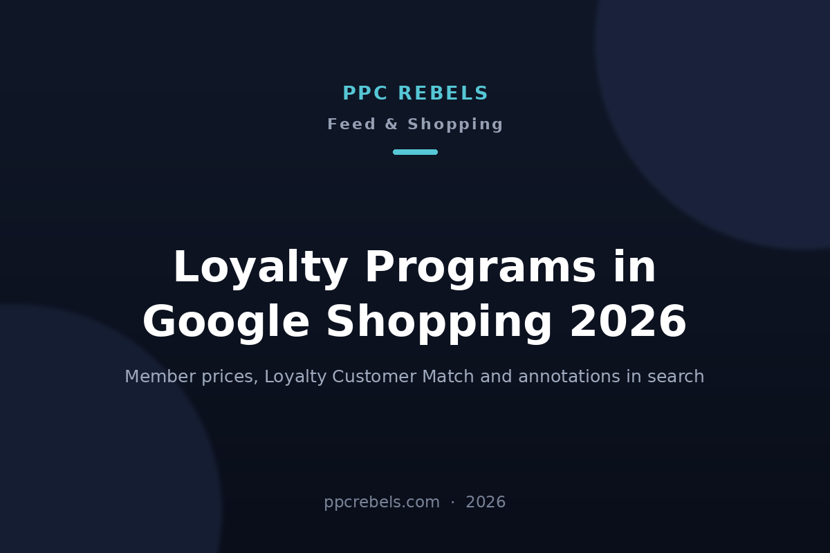 PPC Rebels cover image for the 2026 guide to loyalty programs in Google Shopping
