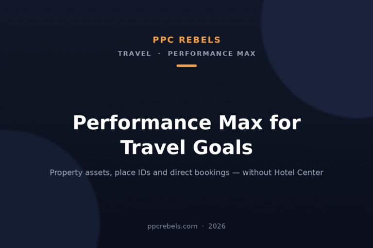 PPC Rebels article cover: Performance Max for travel goals, property assets and direct bookings, 2026