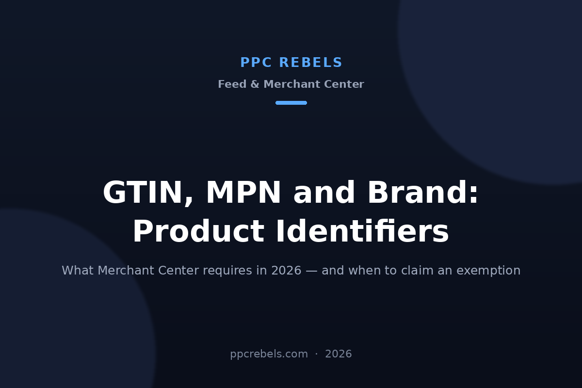 PPC Rebels 2026 article cover on Merchant Center product identifiers: GTIN, MPN and brand