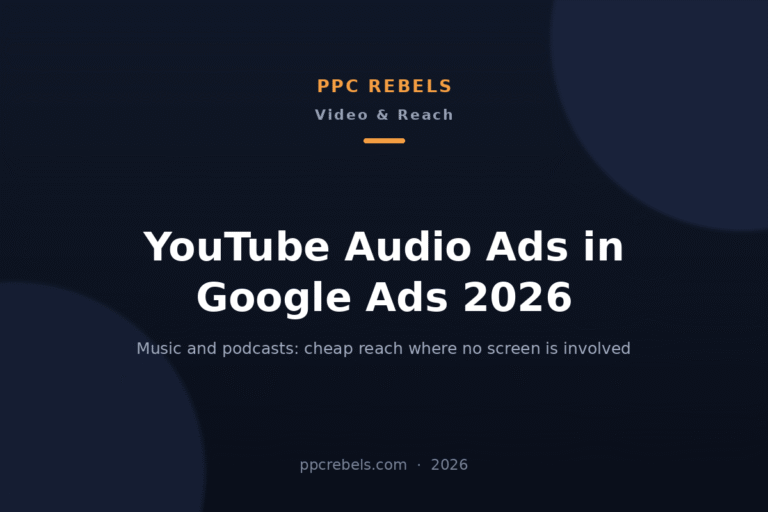 PPC Rebels cover image for the 2026 guide to YouTube audio ads in Google Ads